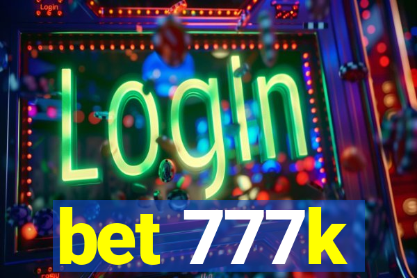 bet 777k